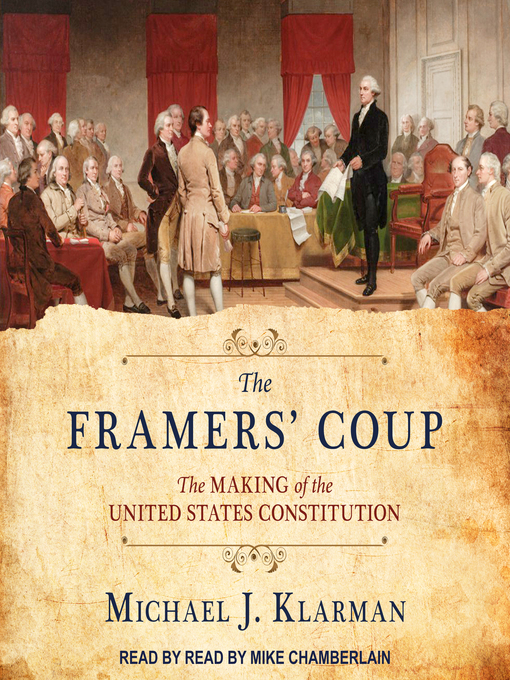 Title details for The Framers' Coup by Michael J. Klarman - Available